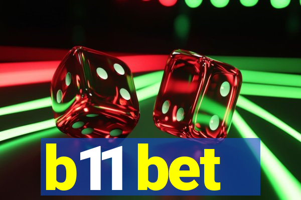 b11 bet