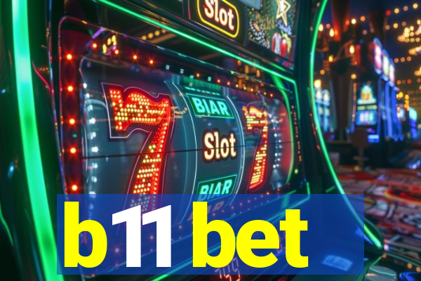 b11 bet