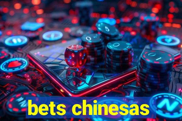 bets chinesas