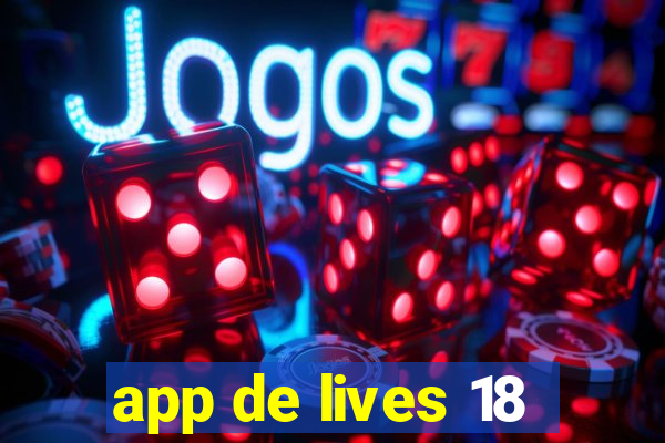 app de lives 18