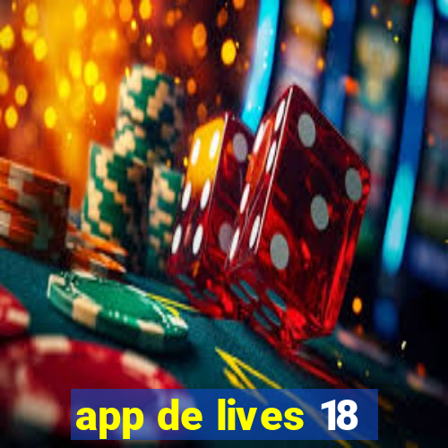 app de lives 18