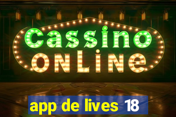 app de lives 18