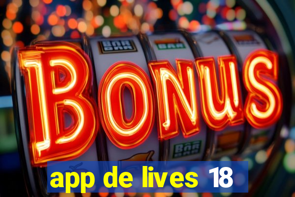 app de lives 18