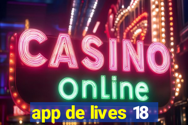 app de lives 18