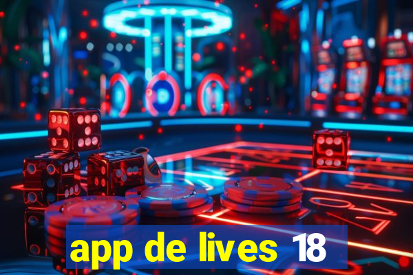 app de lives 18