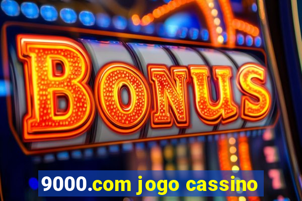 9000.com jogo cassino