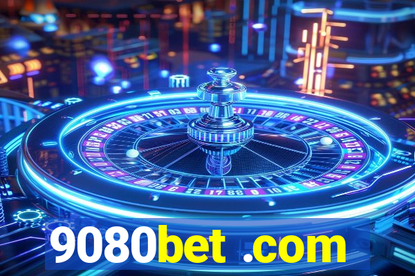 9080bet .com