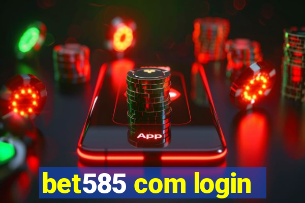 bet585 com login