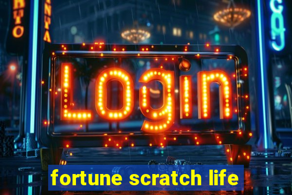 fortune scratch life