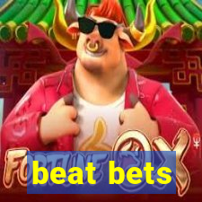 beat bets