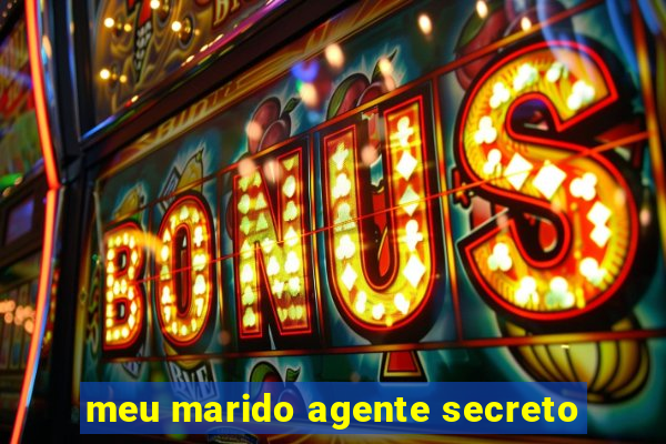 meu marido agente secreto