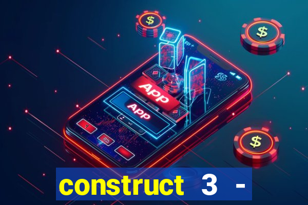 construct 3 - criar jogos