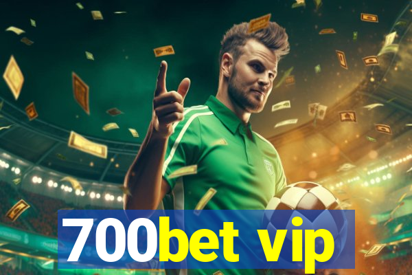 700bet vip