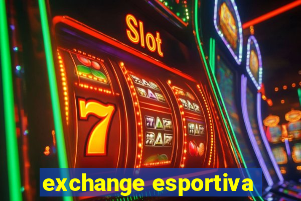 exchange esportiva