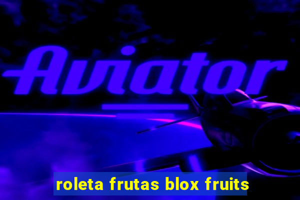 roleta frutas blox fruits