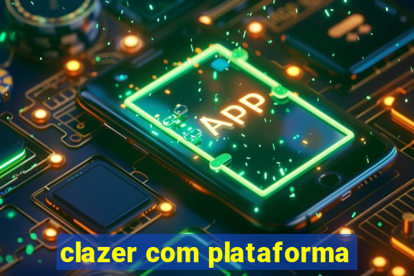 clazer com plataforma