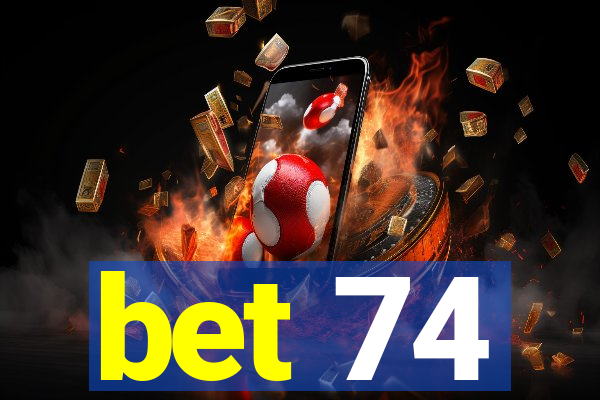 bet 74