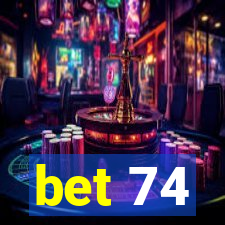 bet 74