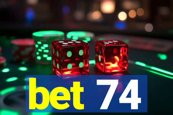 bet 74