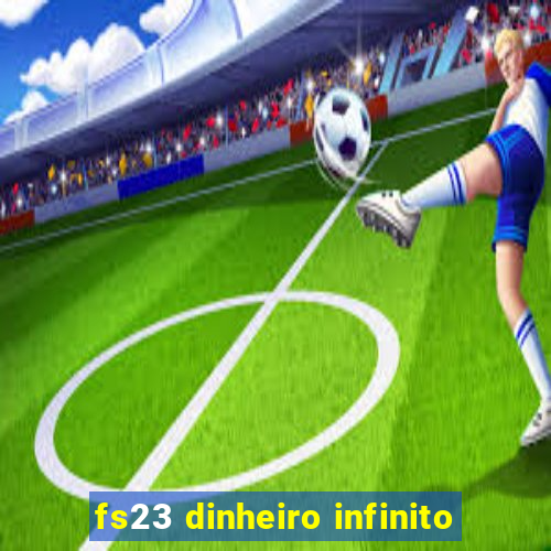 fs23 dinheiro infinito