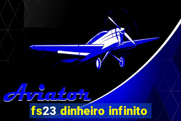 fs23 dinheiro infinito