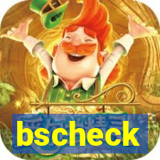 bscheck