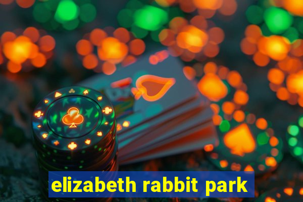 elizabeth rabbit park