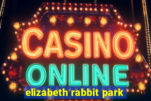 elizabeth rabbit park