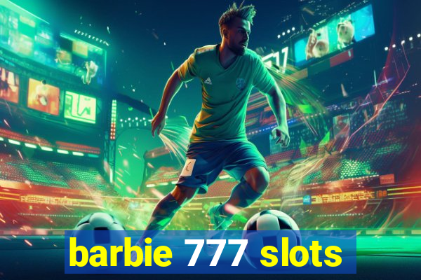 barbie 777 slots