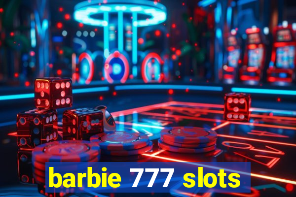 barbie 777 slots