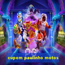 cupom paulinho motos