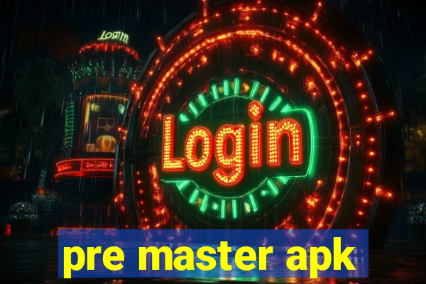 pre master apk