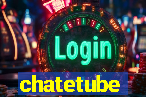 chatetube