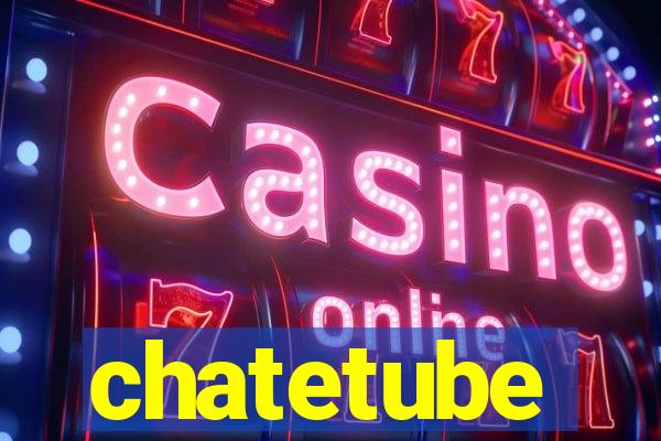 chatetube