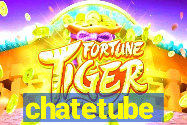 chatetube