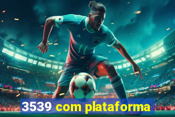 3539 com plataforma