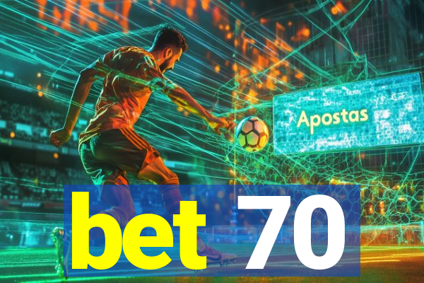 bet 70