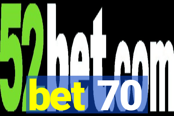 bet 70