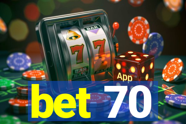 bet 70