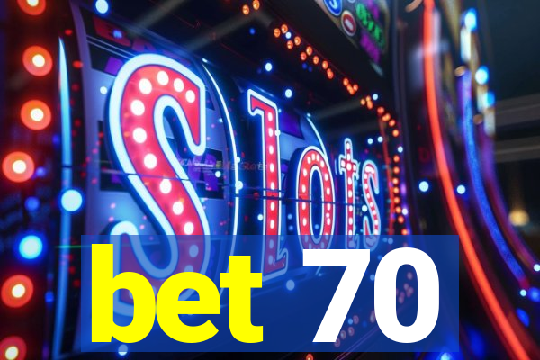 bet 70