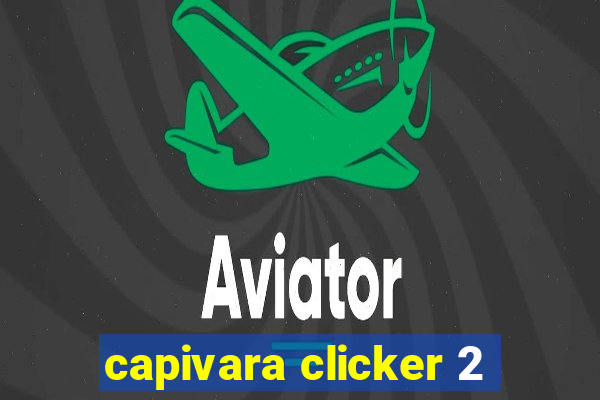 capivara clicker 2