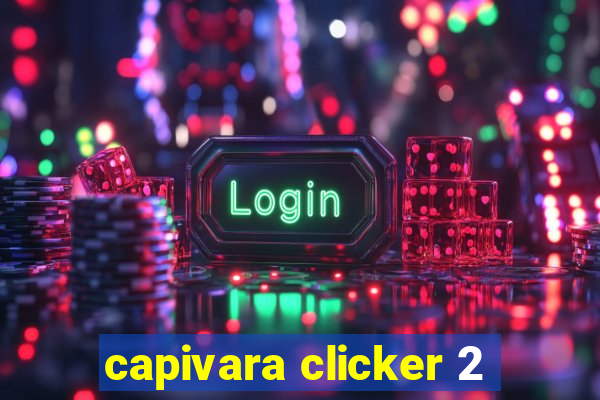 capivara clicker 2