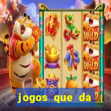 jogos que da dinheiro sem depositar