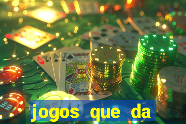 jogos que da dinheiro sem depositar