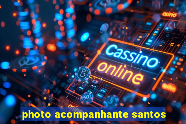 photo acompanhante santos