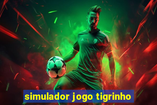 simulador jogo tigrinho