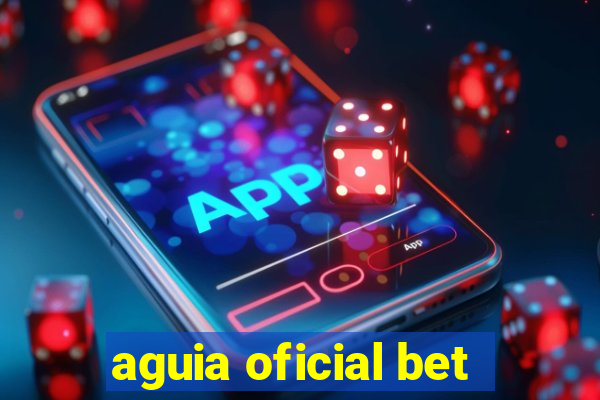 aguia oficial bet