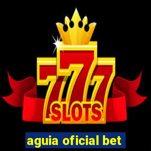 aguia oficial bet