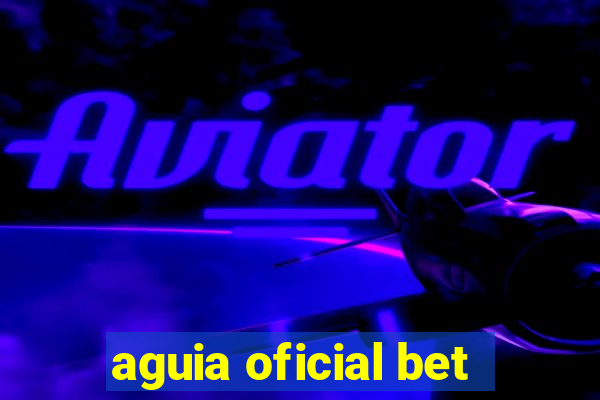 aguia oficial bet