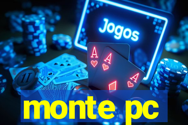 monte pc